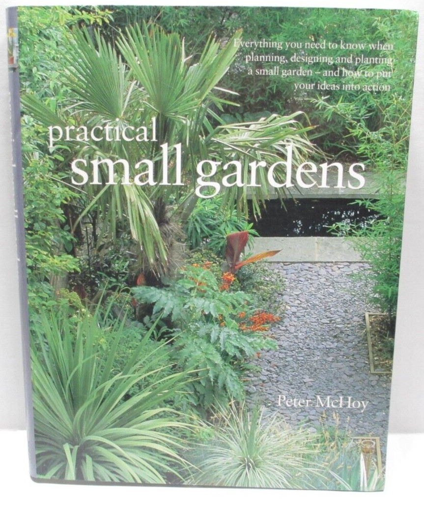 Practical Small Gardens – Peter McHoy – Soft Cover with Dusk Jacket