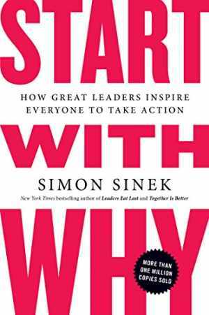 Start with Why: How Great Leaders Inspire – Paperback, by Sinek Simon – Good