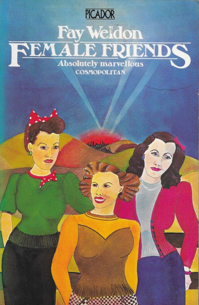 Fay Weldon Female Friends Literary fiction Contemporary Social Satire Drama