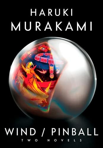 Wind/Pinball: Two novels by Murakami, Haruki