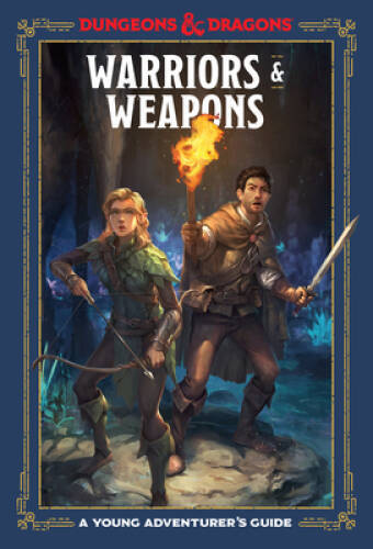 Warriors and Weapons: A Young Adventurer’s Guide (Dungeons & Dragons – VERY GOOD