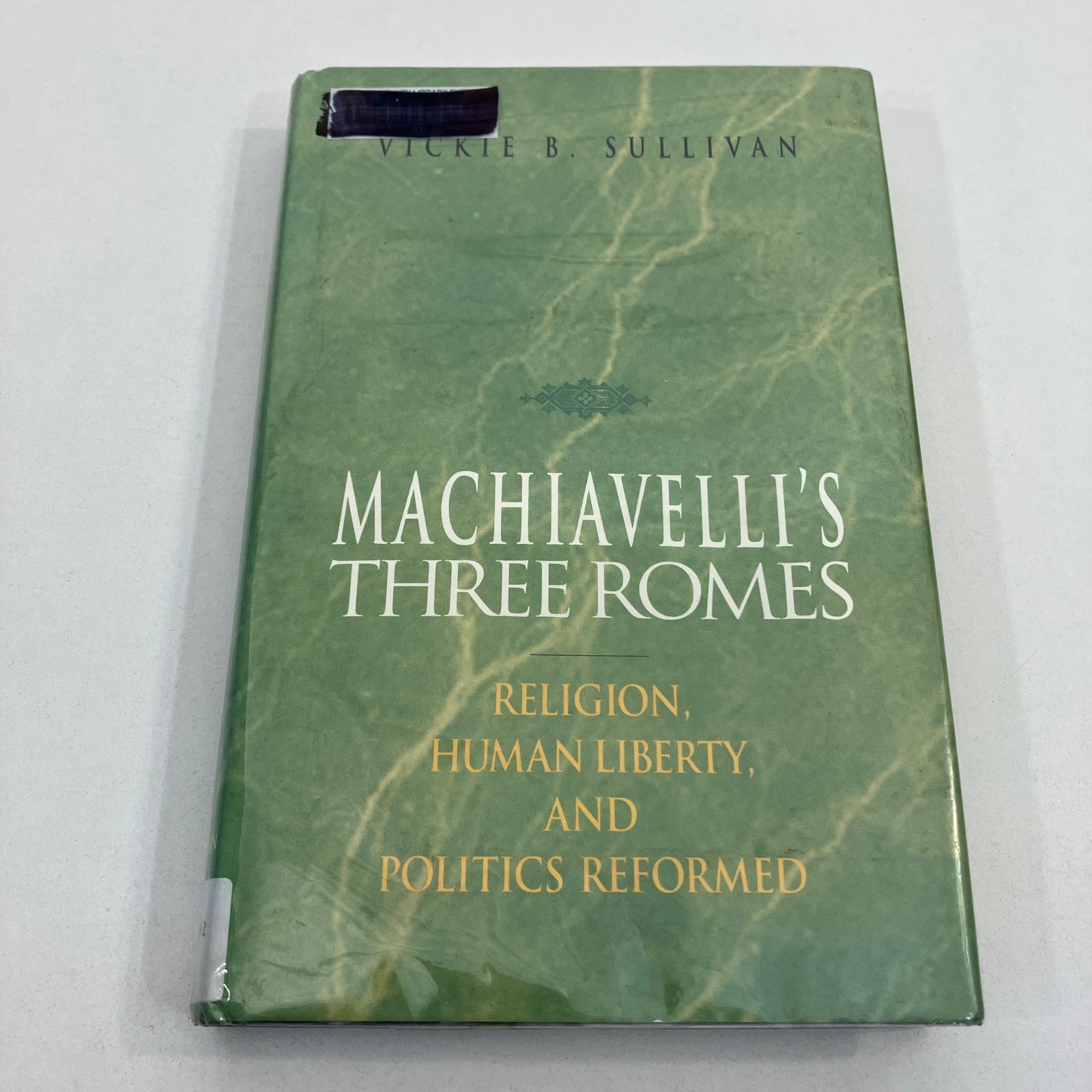 Machiavelli’s Three Romes HCDJ 1996 Ex-Library Vickie Sullivan Religion Liberty