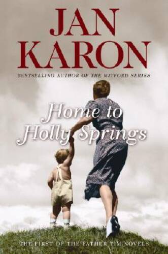 Home to Holly Springs – Hardcover By Jan Karon – GOOD