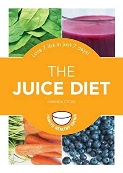 The Juice Diet : Lose 7 Lbs in Just 7 Days! Paperback Amanda Cros
