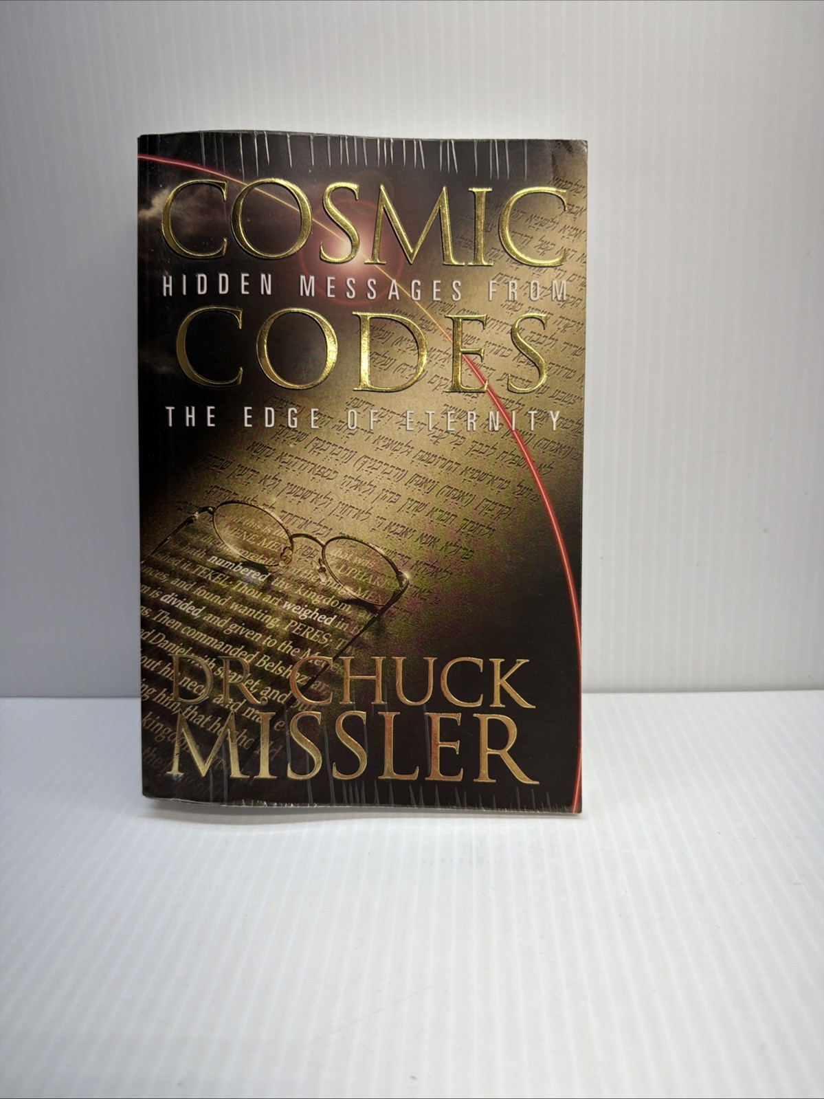 Cosmic Codes: Hidden Messages from the Edge of Eternity by Dr. Chuck Missler PB
