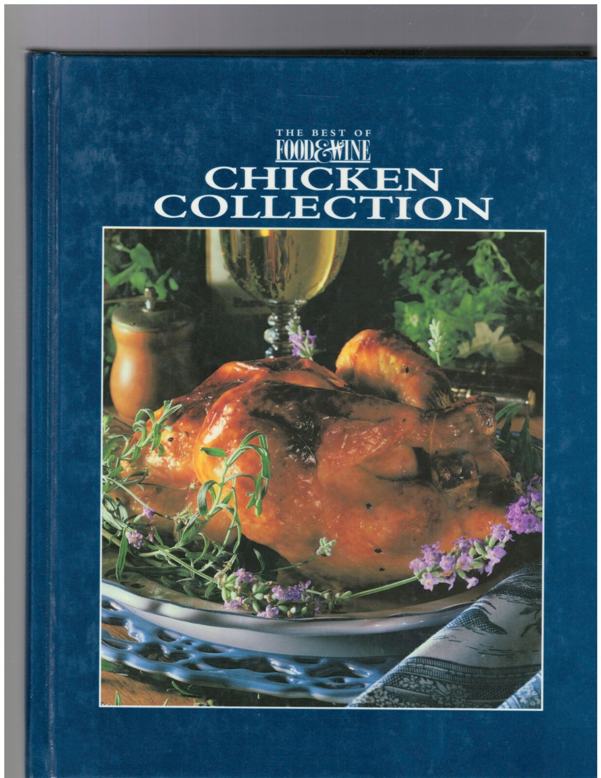 Chicken Collection by The Best of  Food & Wine Cookbook – 1992 – 276 pages