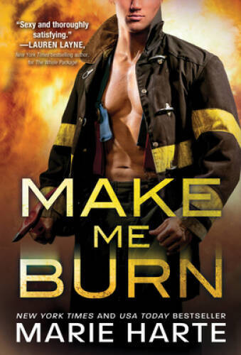 Make Me Burn: A Super Sexy Firefighter Contemporary Romance (Turn Up the – GOOD