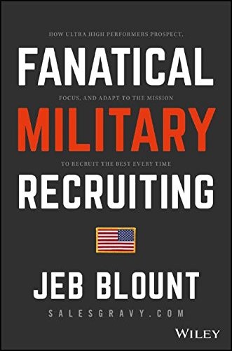 FANATICAL MILITARY RECRUITING: HOW ULTRA HIGH PERFORMERS By Jeb Blount **Mint**