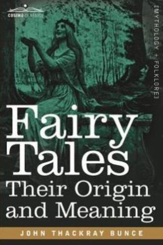 Fairy Tales: Their Origin And Meaning