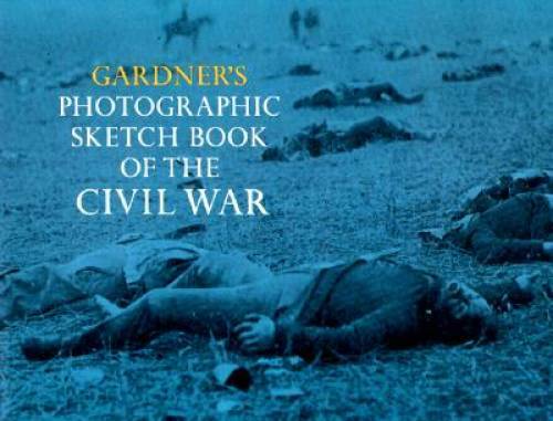 Gardner’s Photographic Sketchbook of the Civil War – Paperback – GOOD