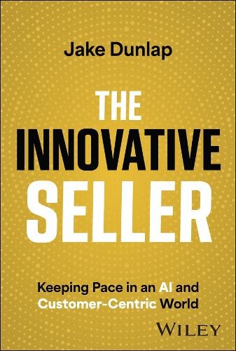 Jake Dunlap The Innovative Seller (Hardback)