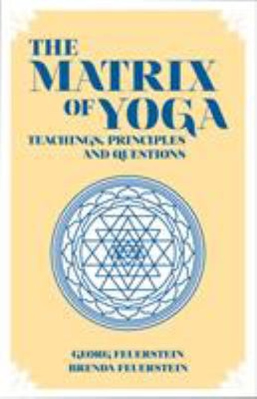 The Matrix of Yoga : Teachings, Principles and Questions Paperbac