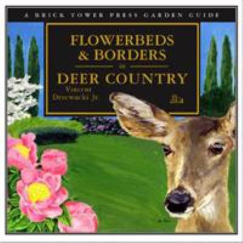 Flowerbeds and Borders in Deer Country : A Brick Tower Press Gard