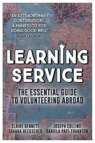 Learning Service: The essential guide to volunteering abroad By