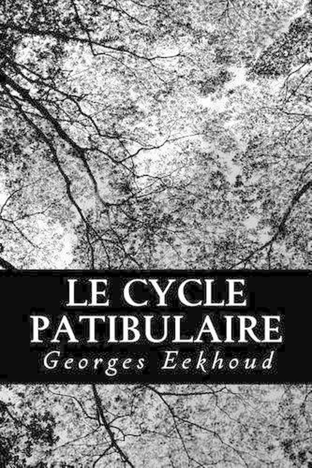 Le cycle patibulaire by Georges Eekhoud (French) Paperback Book