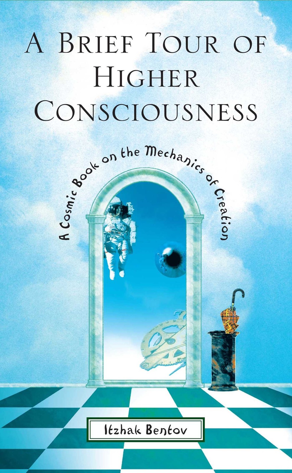 A Brief Tour of Higher Consciousness: A Cosmic Book on the Mechanics of…