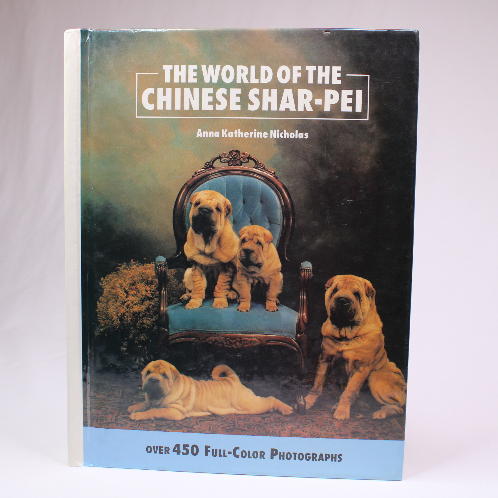 THE WORLD OF THE CHINESE SHAR-PEI By Anna Katherine Nicholas Hardcover Book Good