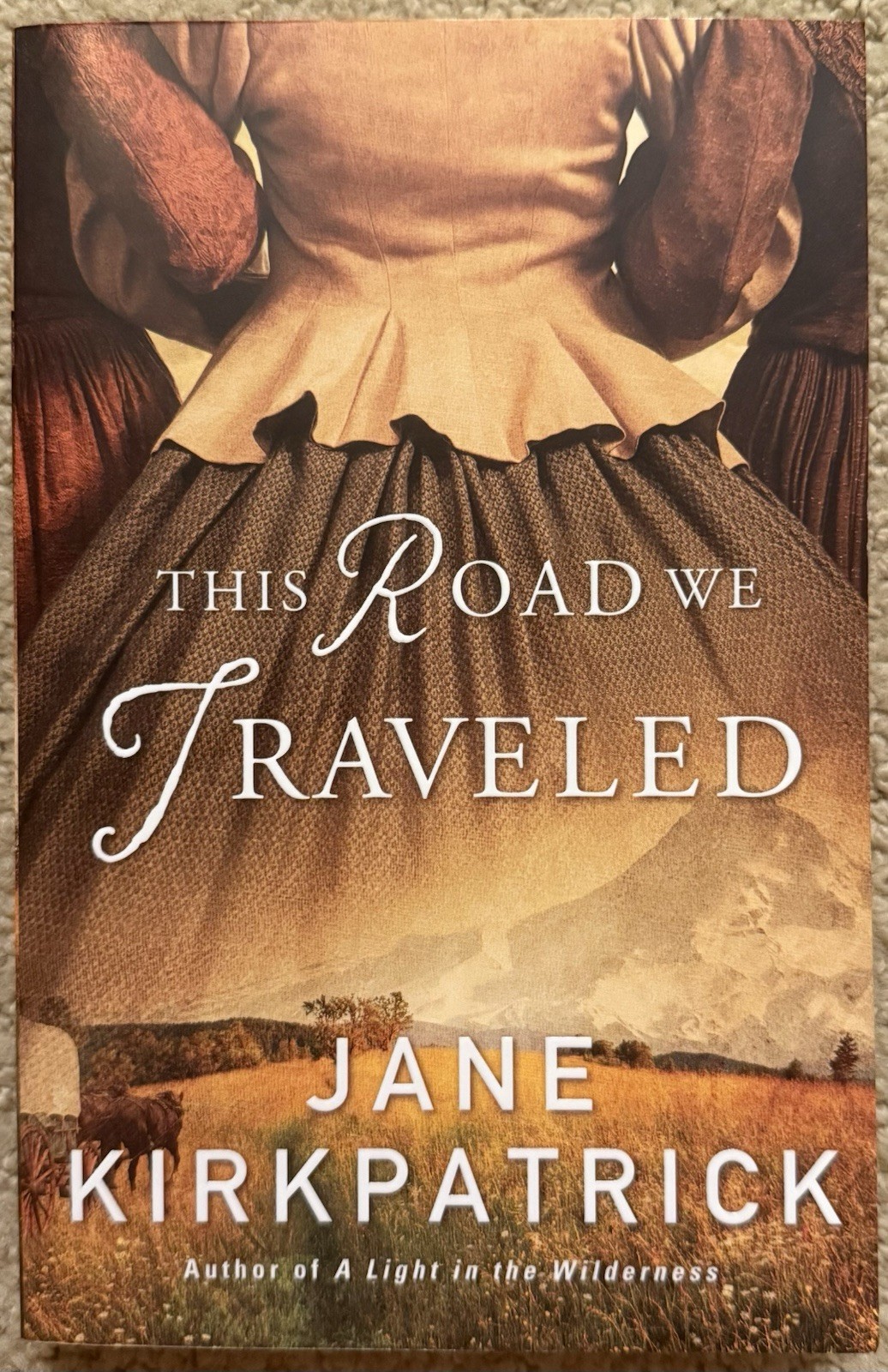 THIS ROAD WE TRAVELLED BY JANE KIRKPATRICK 2016 REVELL TRUE FIRST EDITION TPB