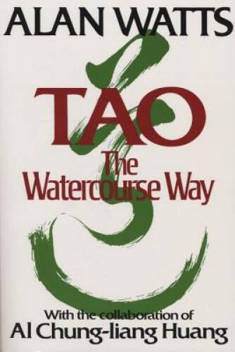 Tao: The Watercourse Way – Paperback By Alan Watts – GOOD