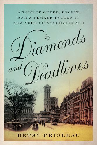 Diamonds and Deadlines: A Tale of Greed, Deceit, and a Female … (paperback)