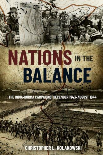 Nations in the Balance: The India-Burma Campaigns, December 1943â€“August 1944