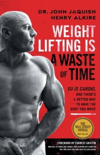 Weight Lifting Is a Waste of Time: So Is Cardio, and Thereâ??s a Better W – GOOD