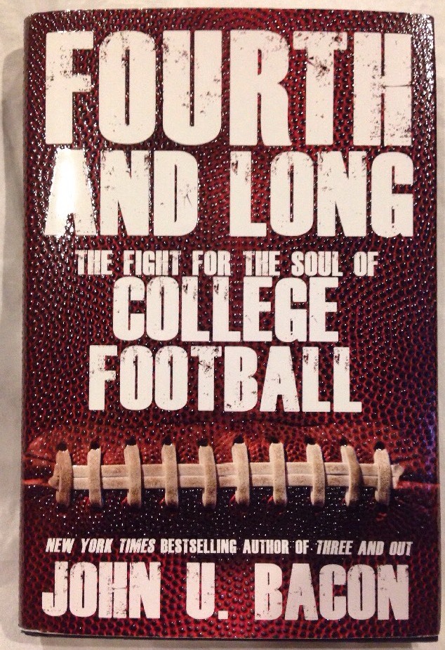 Signed Fourth and Long : Fight for the Soul of College Football by John U. Bacon
