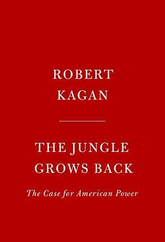 The Jungle Grows Back: America and Our Imperiled World – Hardcover – GOOD