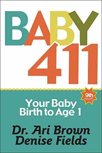 Baby 411: Your Baby, Birth to Age 1! – Paperback, by Brown Dr. Ari; – Very Good