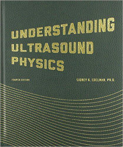 New Understanding Ultrasound Physics Fourth Edition Hardcover Sidney K. Edelman