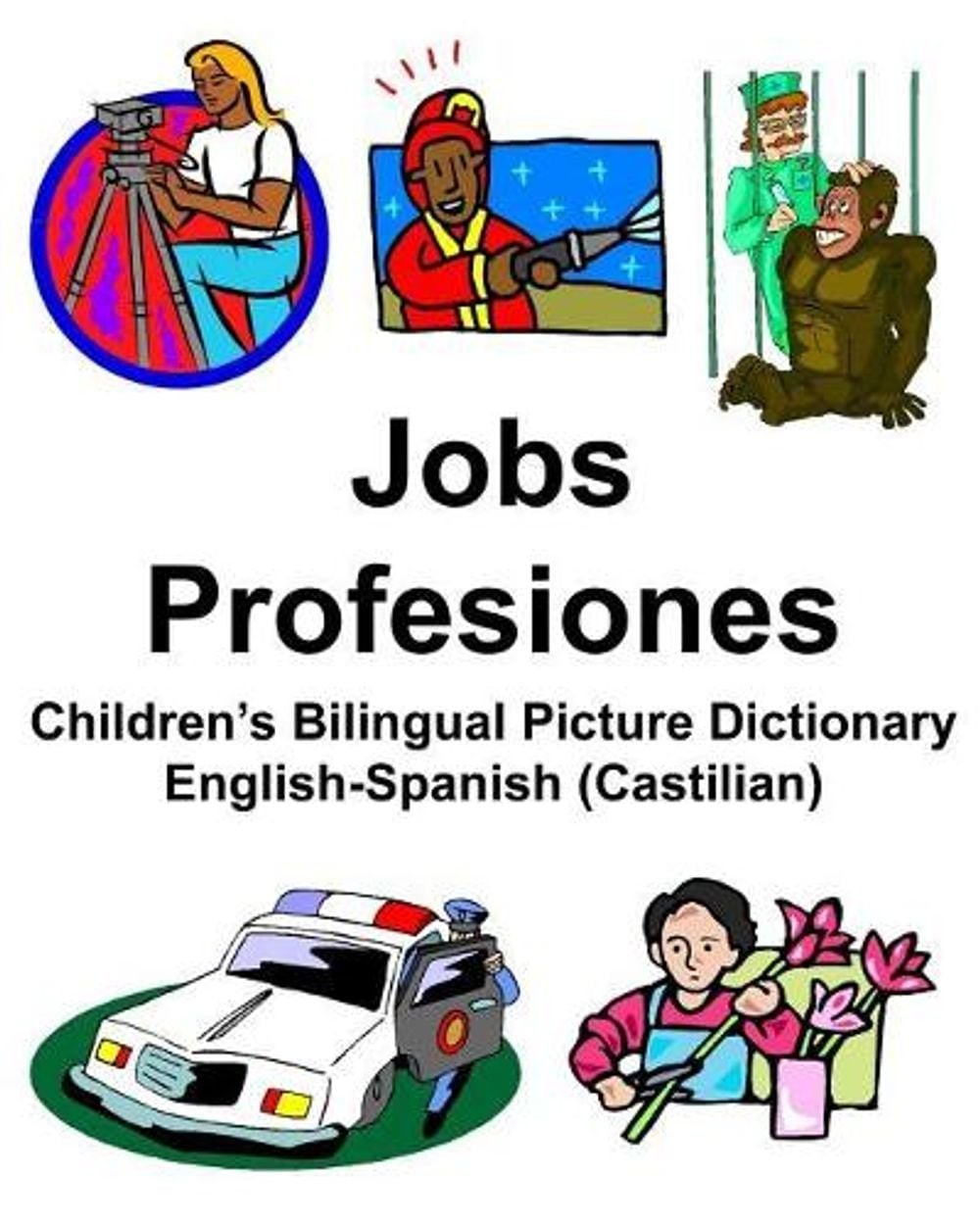 English-Spanish (Castilian) Jobs/Profesiones Children’s Bilingual Picture Dictio