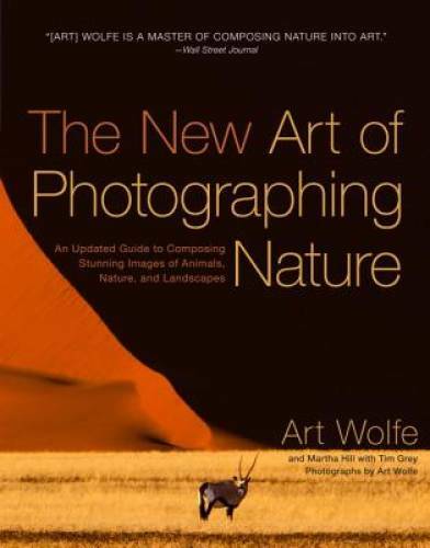 The New Art of Photographing Nature: An Updated Guide to Composing Stunni – GOOD