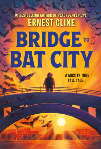 Bridge to Bat City – Hardcover By Cline, Ernest – GOOD