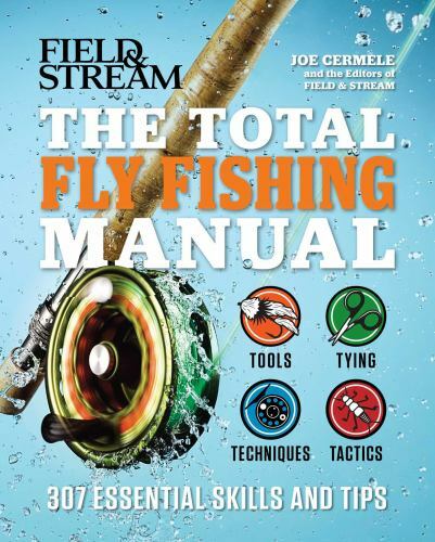 The Total Fly Fishing Manual: 307 Essential Skills and Tips, Cermele, Joe, 97816