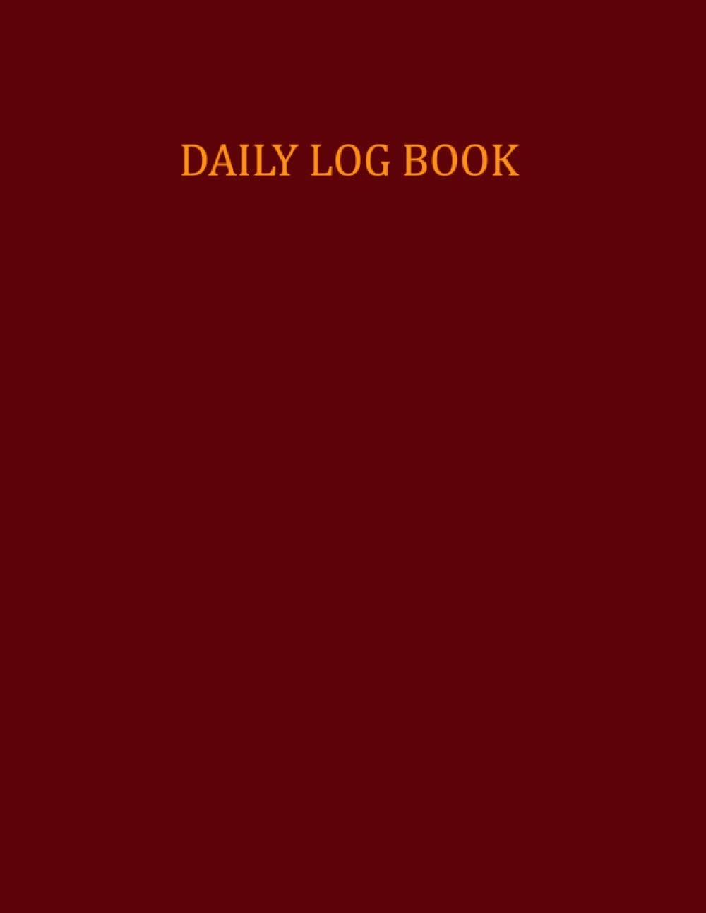Daily Log Book: 400 pages / 200 Sheets, 8.5″ x 11″, Standard Day-by-Day Acti…