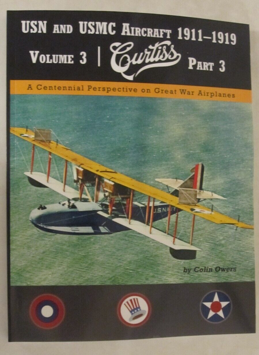 USN and USMC Aircraft 1911–1919: Volume 3: Curtiss Part 3 by Colin Owers