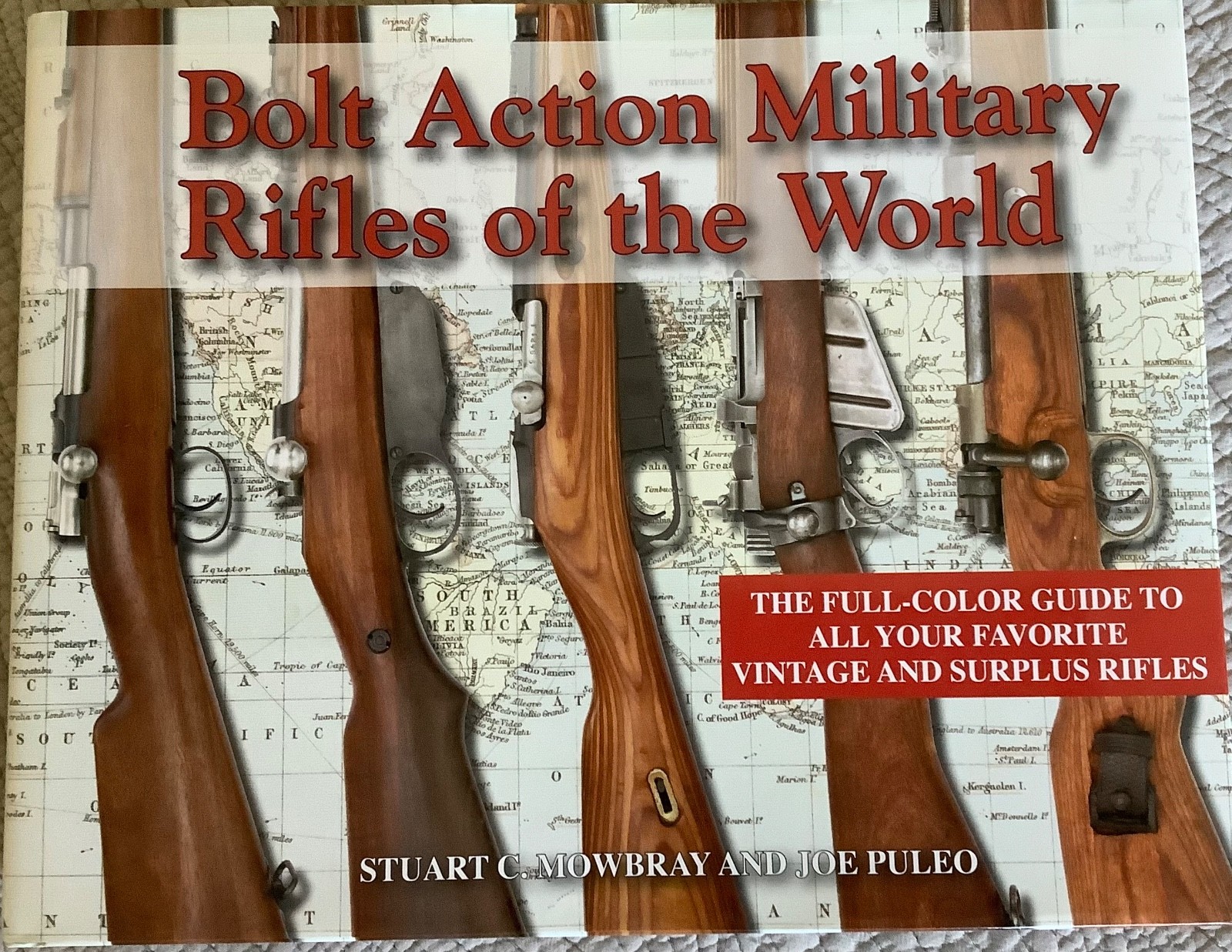 Bolt Action Military Rifles of the World; The Full-Color Guide, Mowbray, Puleo