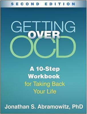 Getting Over OCD, Second Edition: A 10-Step Workbook for Taking Back Your Lif…