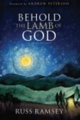 Behold the Lamb of God: An Advent Narrative, Ramsey, Russ, 9780982621462