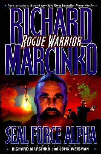 Rogue Warrior: Seal Force Alpha- From Vietnam’s Phoenix Program to – ACCEPTABLE