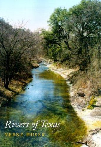 Rivers of Texas (LOUISE LINDSEY MERRICK NATURAL ENVIRONMENT SERIES) by