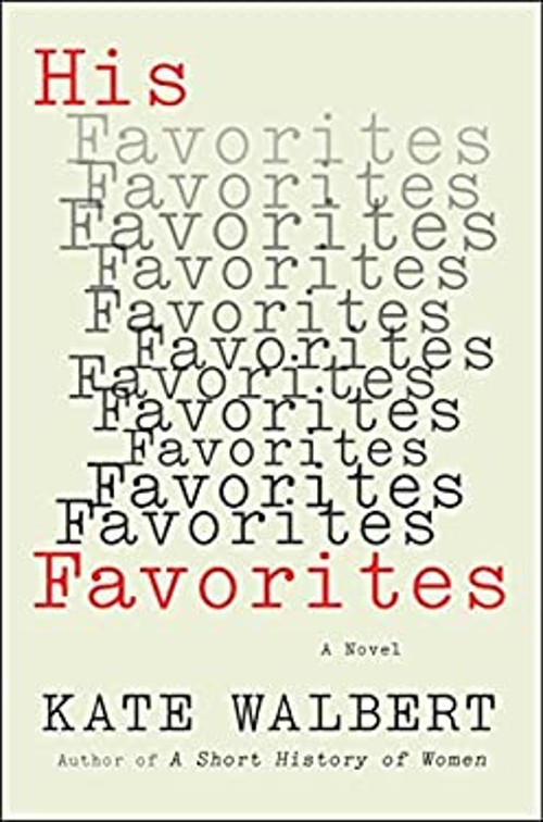 His Favorites : A Novel Hardcover Kate Walbert