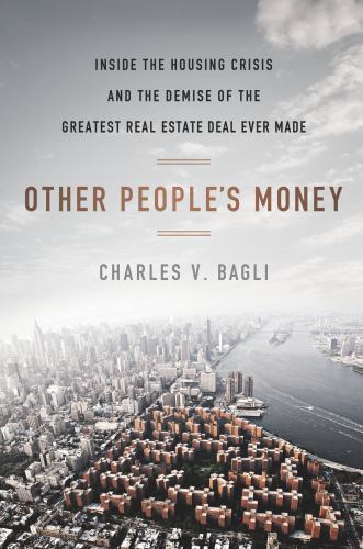 Other People’s Money: Inside the Housing Crisis and the Demise of the Greatest R