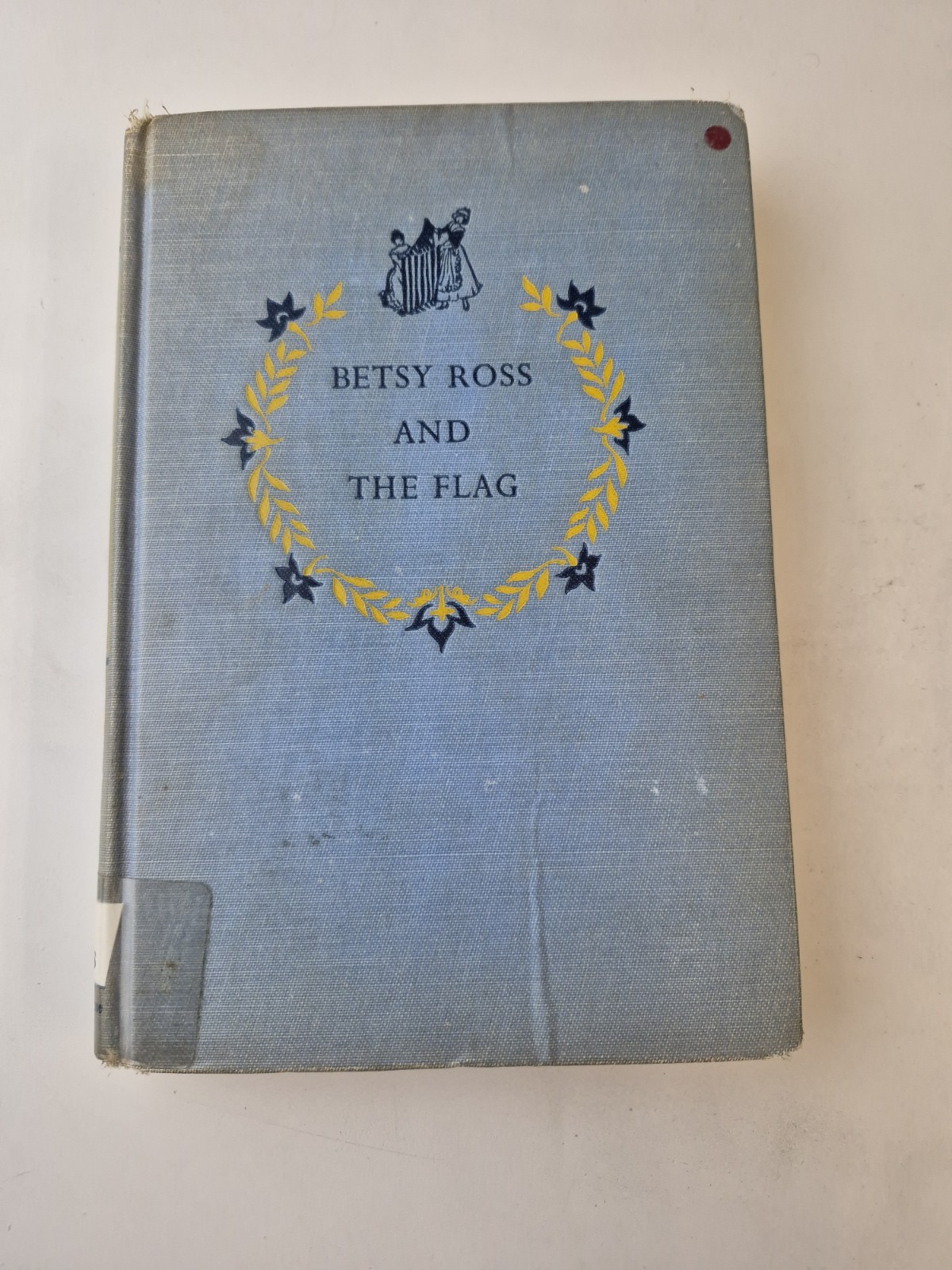 Betsy Ross And The Flag Jane Mayer Hardcover 1952 3rd Printing