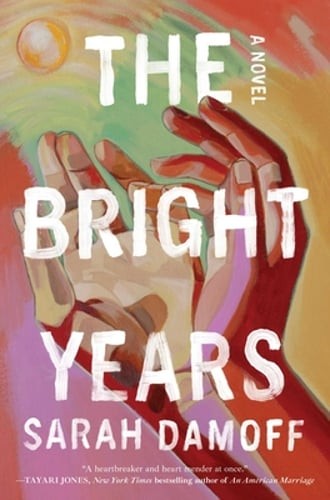 The Bright Years by Sarah Damoff: Used