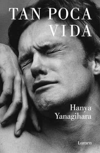 Tan poca vida / A Little Life – Paperback, by Yanagihara Hanya – Very Good