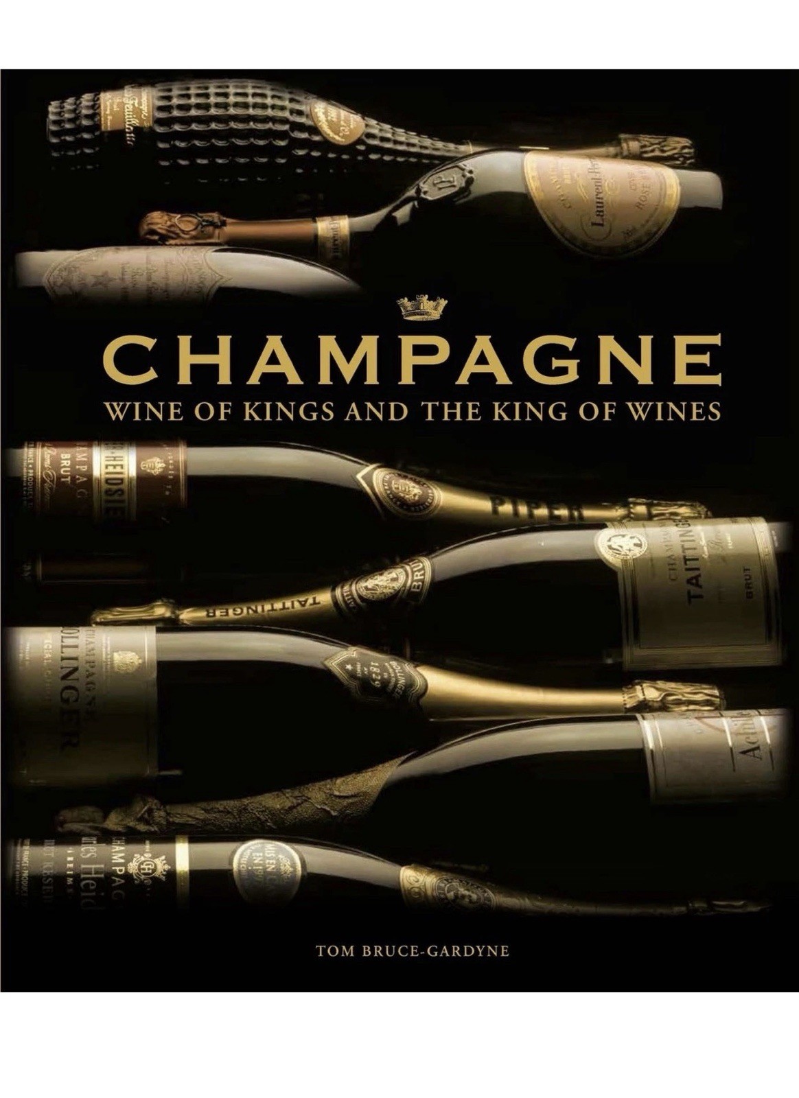 Champagne: Wine of Kings and the King of Wines