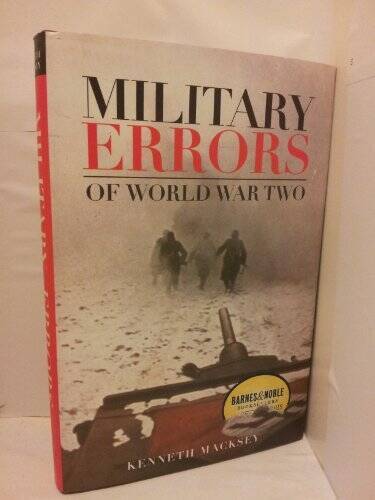 Military Errors of World War Two – Hardcover By Macksey, Kenneth – GOOD