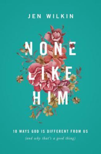 None Like Him: 10 Ways God Is Different fr- paperback, 9781433549830, Jen Wilkin