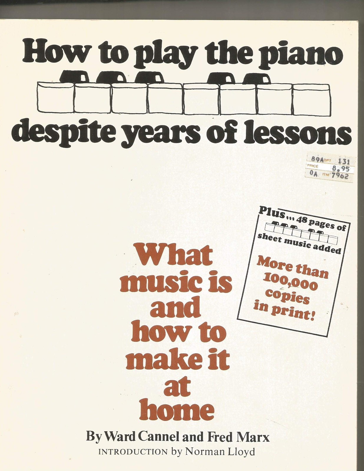 How to Play the Piano despite Years of Lessons: What Music is and How to Mak…